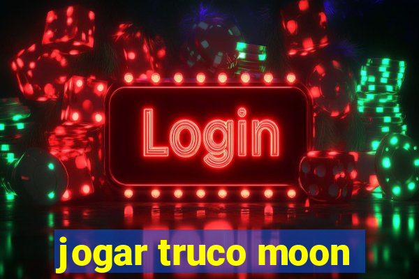 jogar truco moon